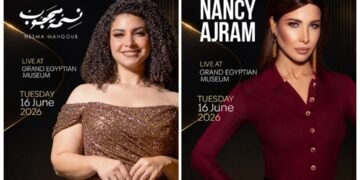 نانسي عجرم ونسمة محجوب تشعلان أجواء المتحف المصري الكبير بحفل استثنائي في 16 يونيو المقبل